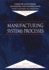 Computer-Aided Design Engineering & Manufacturing: Systems Techniques & Applications, Volume VI, Manufacturing Sys