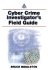 Cyber Crime Investigator's Field Guide