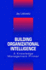 Building Organizational Intelligence: a Knowledge Management Primer