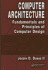 Computer Architecture: Fundamentals and Principles of Computer Design