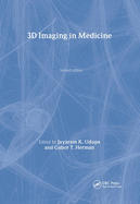 3d Imaging in Medicine, Second Edition