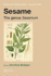 Sesame the Genus Sesamum (Hb 2012) Medicinal Plants of the World