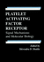 Platelet Activating Factor Receptor: Signal Mechanisms and Molecular Biology