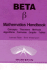 Beta Mathematics Handbook: Concepts, Theorems, Methods, Algorithms, Formulas, Graphs, Tables