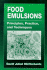 Food Emulsions: Principles, Practice, and Techniques