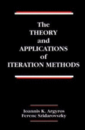 The Theory and Applications of Iteration Methods