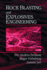 Rock Blasting and Explosives Engineering