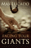 Facing Your Giants: a David and Goliath Story for Everyday People