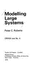 Modelling Large Systems