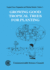 Growing Good Tropical Trees for Planting (Tropical Trees, Propogation and Planting Manuals Series)