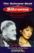 Guinness Book of Sitcoms: Over 1000 Situation Comedies on British Tv and Radio in the Last 60 Years