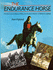 The Endurance Horse: World Survey From Ancient Civilizations to Modern Competition