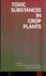 Toxic Substances in Crop Plant