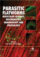 Parasitic Flatworms: Molecular Biology, Biochemistry, Immunology & Physiology