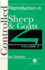Controlled Reproduction in Sheep and Goats (Controlled Reproduction in Farm Animals, Vol. 2) (Volume 2)