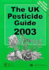 The Uk Pesticide Guide 2003