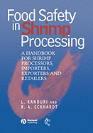Food Safety in Shrimp Processing: a Handbook for Shrimp Processors, Importers, Exporters and Retailers