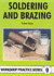 Soldering and Brazing (Workshop Practice Series)
