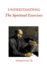Understanding the Spiritual Exercises: Text and Commentary: a Handbook for Retreat Directors