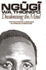 Decolonising the Mind: the Politics of Language in African Literature