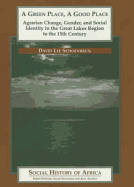 A Green Place, a Good Place: Agrarian Change and Social Identity in the Great Lakes Region to the 15th Century (Social History of Africa)