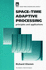 Space-Time Adaptive Processing: Principles and Applications (Iee Radar Series, No 9)