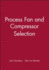 Process Fan and Compressor Selection