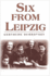 Six From Leipzig