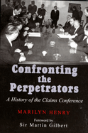 Confronting the Perpetrators: a History of the Claims Conference