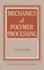 Mechanics of Polymer Processing
