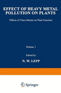 Effect of Heavy Metal Pollution on Plants: Effects of Trace Metals on Plant Function (Volume 1)