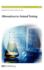 Issues in Environmental Science and Technology: Alternatives to Animal Testing (Volume 23)