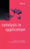 Catalysis in Application (Special Publications, Volume 289)