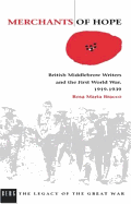 Merchants of Hope: British Middlebrow Writers and the First World War, 1919 1939 (the Legacy of the Great War)