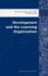 Development and the Learning Organisation: Essays From Development in Practice (Development in Practice Reader)