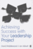 Achieving Success With Your Leadership Project