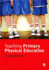 Teaching Primary Physical Education
