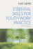 Essential Skills for Youth Work Practice