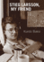 Stieg Larsson, My Friend
