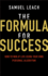 The Formula for Success: How to Win at Life Using Your Own Personal Algorithm