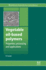 Vegetable Oil-Based Polymers: Properties, Processing and Applications 1ed