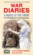 A Nurse at the Front: the Great War Diaries of Sister Edith Appleton