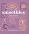 Fresh & Healthy: Smoothies: Healthy Shakes and Blends