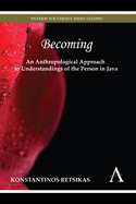 Becoming-an Anthropological Approach to Understandings of the Person in Java
