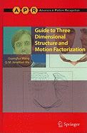 Guide to Three Dimensional Structure and Motion Factorization