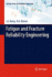 Fatigue and Fracture Reliability Engineering (Springer Series in Reliability Engineering) [Hardcover] [Jan 24, 2011] Xiong, J.J. and Shenoi, R.a.