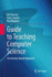Guide to Teaching Computer Science