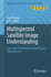 Multispectral Satellite Image Understanding: From Land Classification to Building and Road Detection (Advances in Computer Vision and Pattern Recognition) [Hardcover] [May 20, 2011] �nsalan, Cem and Boyer, Kim L.