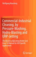 Commercial-Industrial Cleaning, By Pressure-Washing, Hydro-Blasting and Uhp-Jetting