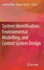 System Identification, Environmental Modelling, and Control System Design [Hardcover] [Oct 20, 2011] Wang, Liuping and Garnier, Hugues